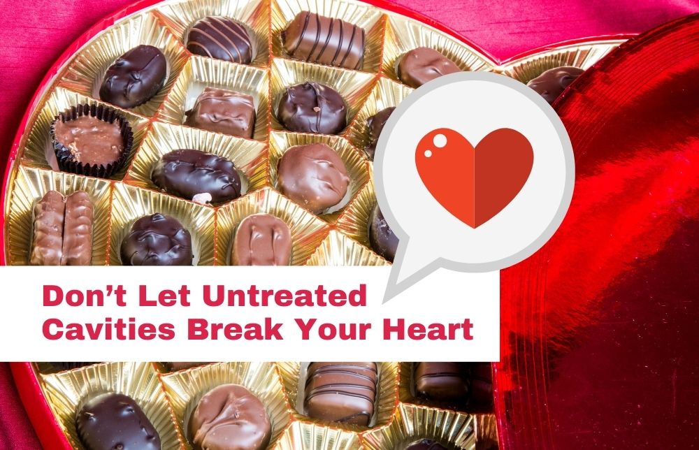 This Valentine’s Day, Don’t Let Untreated Cavities Break Your Heart Image